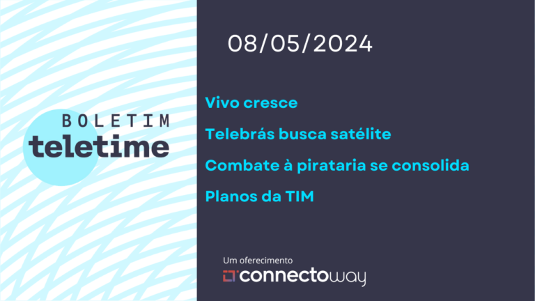 Veja no Boletim TELETIME: balanço da Vivo, satélite da Telebras e TV boxes