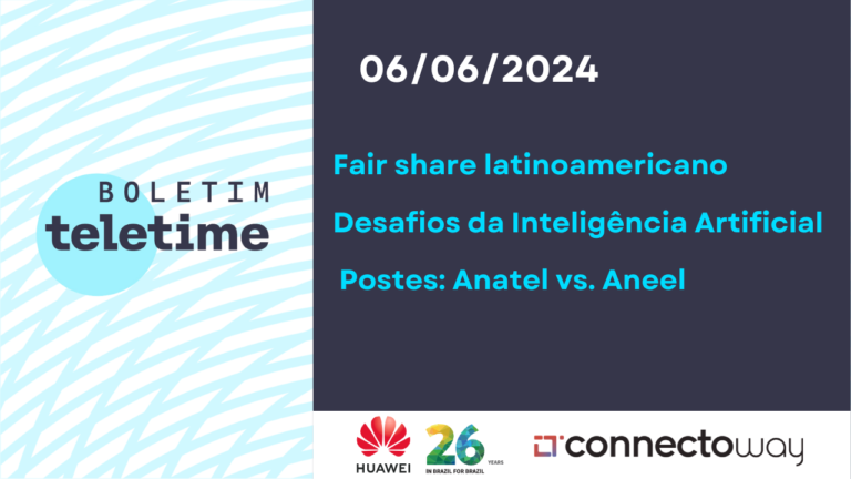 Veja no Boletim TELETIME: fair share latino-americano, dilema dos postes